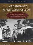 &quot;Magánkalóz a filmdzsungelben&quot;. Georg Höllering a Hortobágy film rendezője.