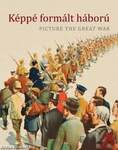 Képpé formált háború - Picture the great war