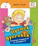 Ilyenek a gyerekek!