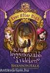 Ki a leggonoszabb a vidéken? Ever After High 2.