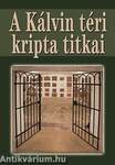 A Kálvin téri kripta titkai