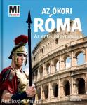 Mi MICSODA - Az ókori Róma - Az antik nagyhatalom