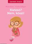 Kistesó? Nem, köszi!