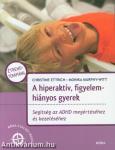 A hiperaktív, figyelemhiányos gyerek - Az ADHD gyógymódjai - Móra családi iránytű sorozat