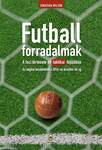 Futballforradalmak - A foci története és taktikai fejlődése az angliai kezdetektől a 2014-es brazíliai vb-ig