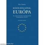 Közös bölcsőnk, Európa. Az európai identitás és egységgondolat kialakulásának története