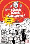 Lúzer Rádió, Budapest 3 - A kutyakütyü hadművelet - KEMÉNY BORÍTÓS