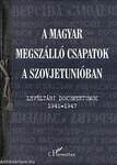 A magyar megszálló csapatok a Szovjetunióban - Levéltári dokumentumok 1941-1947