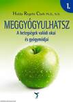 Meggyógyulhatsz 1-2. - A betegségek valódi okai és gyógymódjai