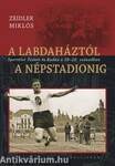 A labdaháztól a Népstadionig - Sportélet Pesten és Budán a 18-20. században
