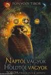 Naptól vagyok, Holdtól vagyok - Torda-trilógia 2.