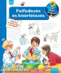Felfedezés és kísérletezés - Mit? Miért? Hogyan?
