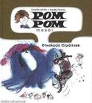 Pom Pom meséi 6: Civakodó Cipőikrek - KEMÉNY BORÍTÓS