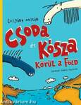 Csoda és Kósza körül a Föld