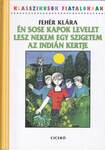 Én sose kapok levelet-Lesz nekem egy szigetem-Az indián kertje