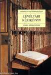 LEVÉLTÁRI KÉZIKÖNYV - OSIRIS KÉZIKÖNYVEK -