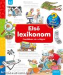 Első lexikonom - Csodálkozz rá a világra! - Mit? Miért? Hogyan?