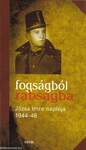 FOGSÁGBÓL RABSÁGBA - JÓZSA IMRE NAPLÓJA 1944-46.