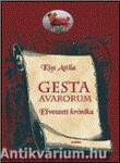 GESTA AVARORUM - ELVESZETT KRÓNIKA