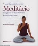 MEDITÁCIÓ - GYÓGYULÁS ÉS TRANSZFORMÁCIÓ A MINDENNAPOKBAN -