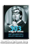 303 MAGYAR LEMEZ, AMIT HALLANOD KELL, MIELŐTT MEGHALSZ