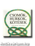Csomók, hurkok, kötések
