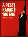 A PESTI KABARÉ 100 ÉVE (1907-2007)