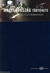Magyarország története - szerk.: Romsics Ignác