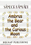 Ambrus the Bear and the Curious Moon