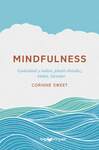 Mindfulness - Gyakorlatok a tudatos jelenlét eléréséhez - bárhol, bármikor 