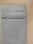 Wer half Hitler?