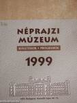 Néprajzi Múzeum - Kiállítások, programok 1999