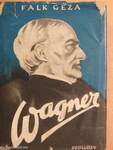 Wagner élete és művészete