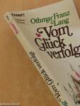 Vom Glück verfolgt