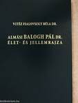 Almási Balogh Pál Dr. élet- és jellemrajza