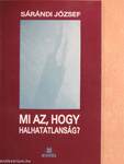 Mi az, hogy halhatatlanság?