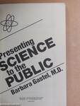 Presenting Science to the Public