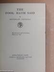 The Fool Hath Said