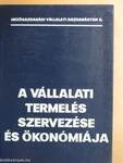 A vállalati termelés szervezése és ökonómiája