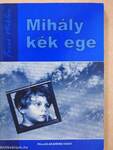 Mihály kék ege (dedikált példány)