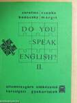 Do You Speak English? II.