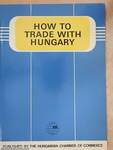 How To Trade With Hungary