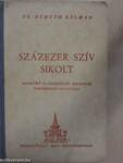 Százezer szív sikolt