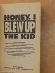 Honey, I Blew Up The Kid