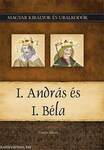 I. András és I. Béla - Magyar Királyok és uralkodók 3.