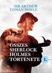 Sir Arthur Conan Doyle összes Sherlock Holmes története 1.