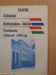 Fasori Julianna Református Iskola Története 1926-tól 1992-ig