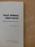 Fully human, fully alive