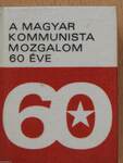 A magyar kommunista mozgalom 60 éve (minikönyv)