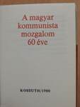 A magyar kommunista mozgalom 60 éve (minikönyv)